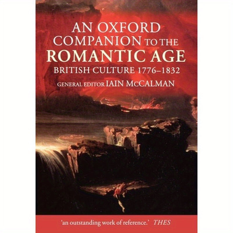 An Oxford Companion to the Romantic Age: British Culture 1776-1832