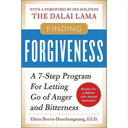 Finding Forgiveness: A 7-Step Program for Letting Go of Anger and Bitterness