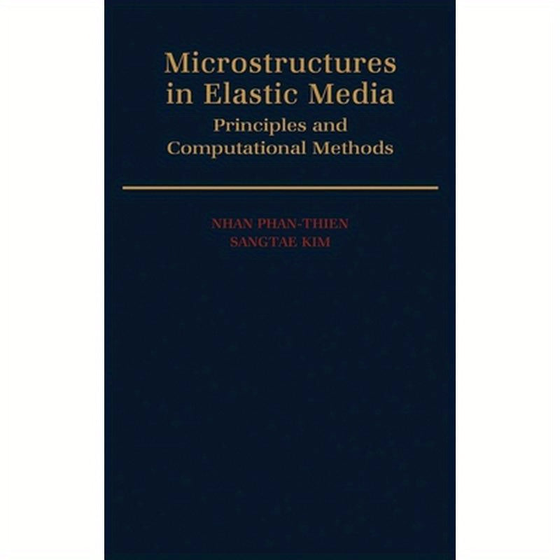 Microstructures in Elastic Media: Principles and Computational Methods
