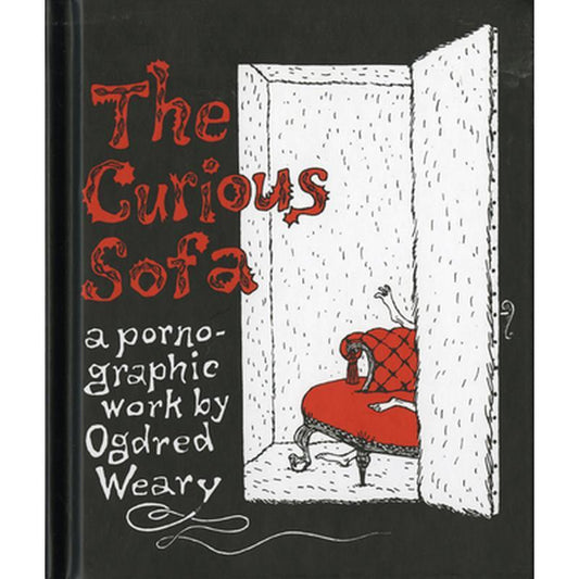 The Curious Sofa: A Pornographic Work by Ogdred Weary