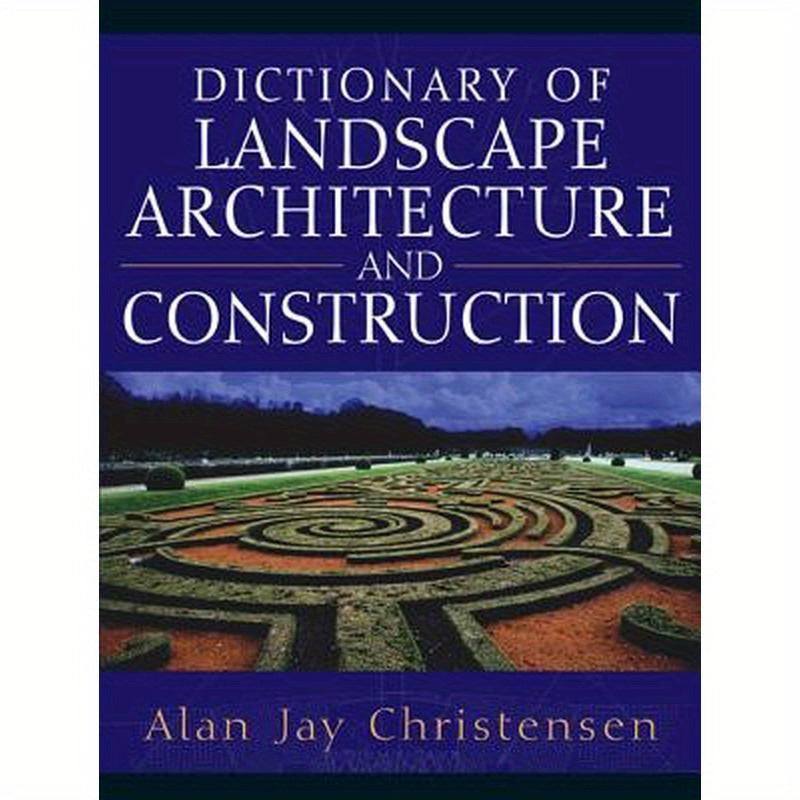 Dictionary of Landscape Architecture and Construction