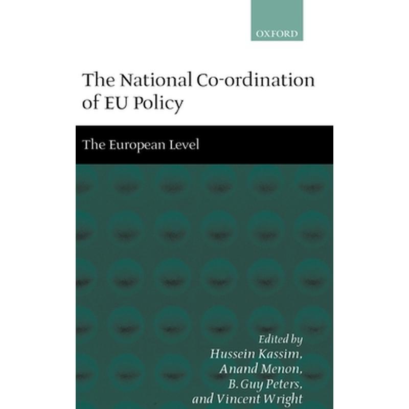 The National Co-Ordination of Eu Policy: Volume 2: The European Level