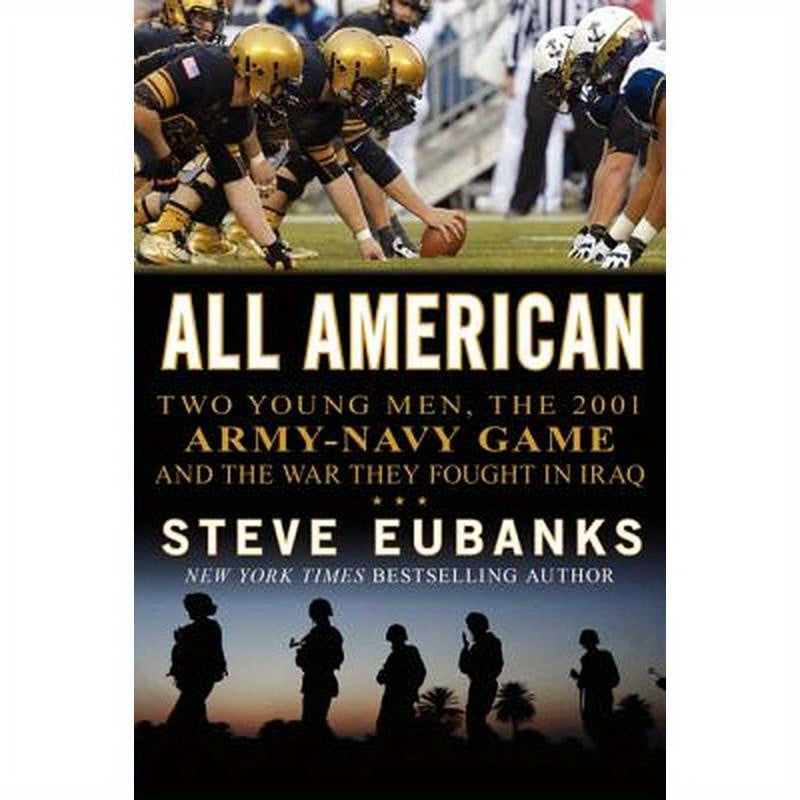 All American: Two Young Men, the 2001 Army-Navy Game and the War They Fought in Iraq