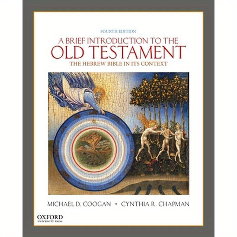 A Brief Introduction to the Old Testament: The Hebrew Bible in Its Context