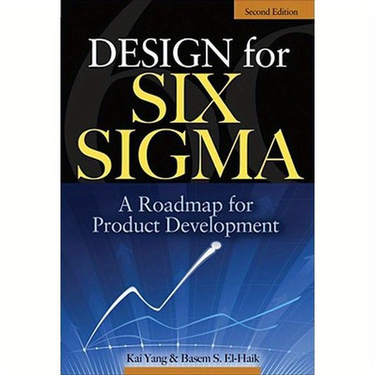 Design for Six Sigma: A Roadmap for Product Development