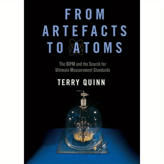 From Artefacts to Atoms: The Bipm and the Search for Ultimate Measurement Standards