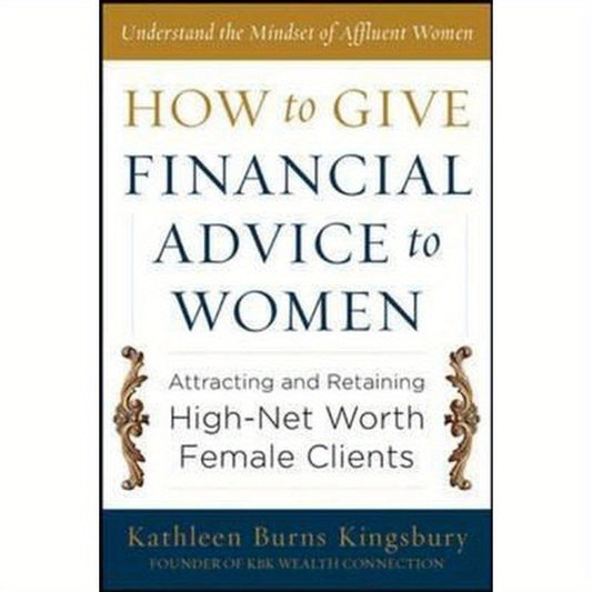 How to Give Financial Advice to Women: Attracting and Retaining High-Net Worth Female Clients