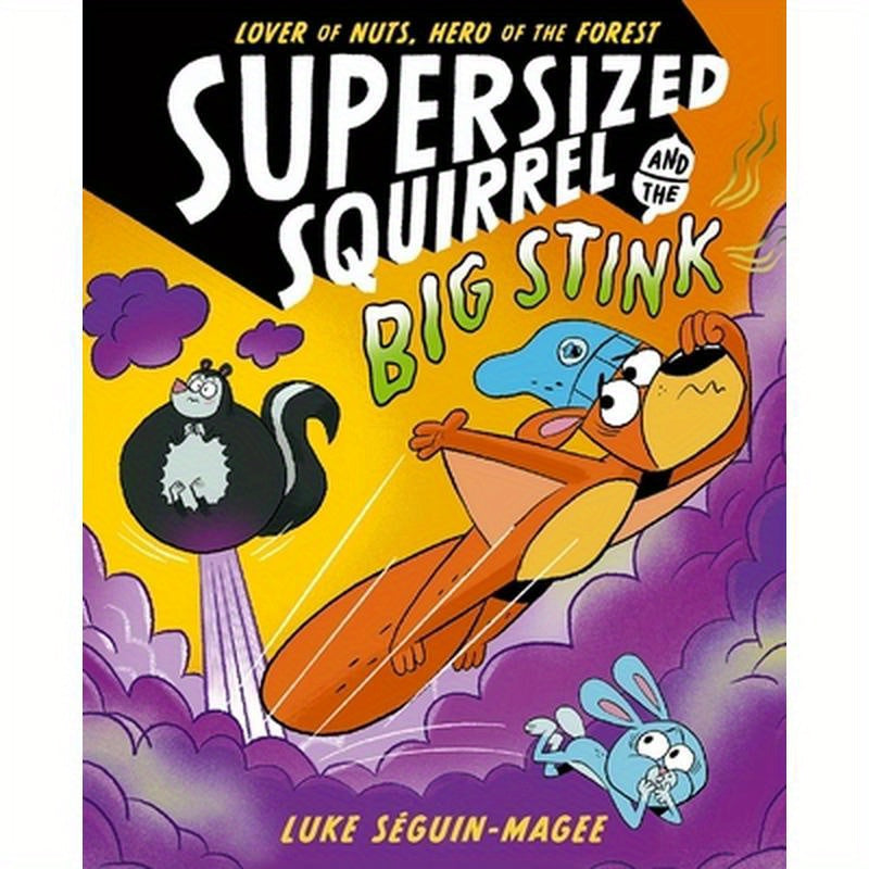 Supersized Squirrel and the Big Stink: Volume 2