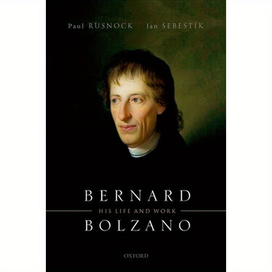 Bernard Bolzano: His Life and Work