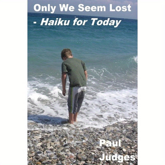 Only We Seem Lost - Haiku for Today
