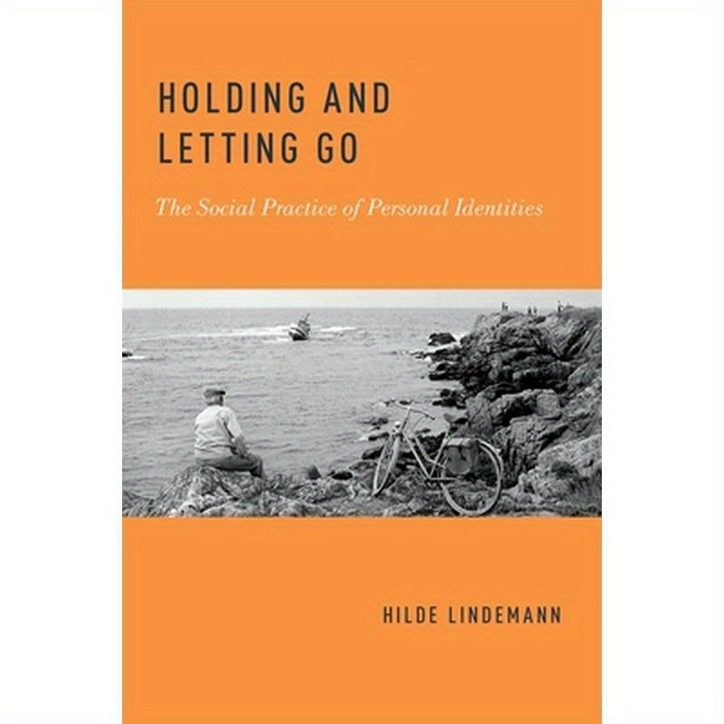 Holding and Letting Go: The Social Practice of Personal Identities