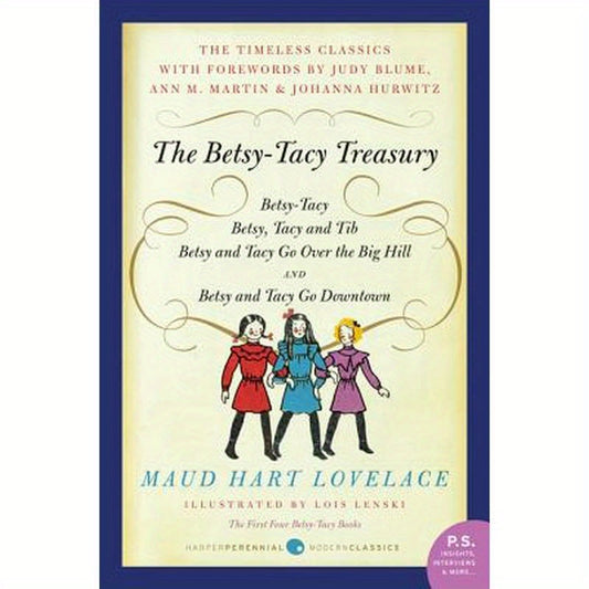The Betsy-Tacy Treasury: The First Four Betsy-Tacy Books