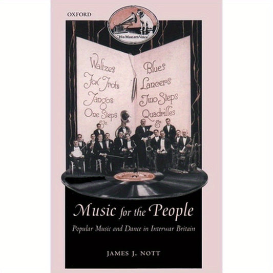 Music for the People: Popular Music and Dance in Interwar Britain