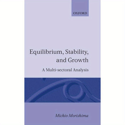 Equilibrium, Stability and Growth: A Multi-Sectoral Analysis