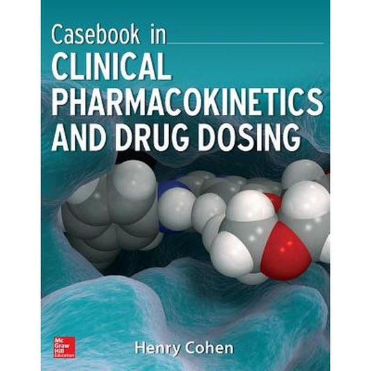 Casebook in Clinical Pharmacokinetics and Drug Dosing