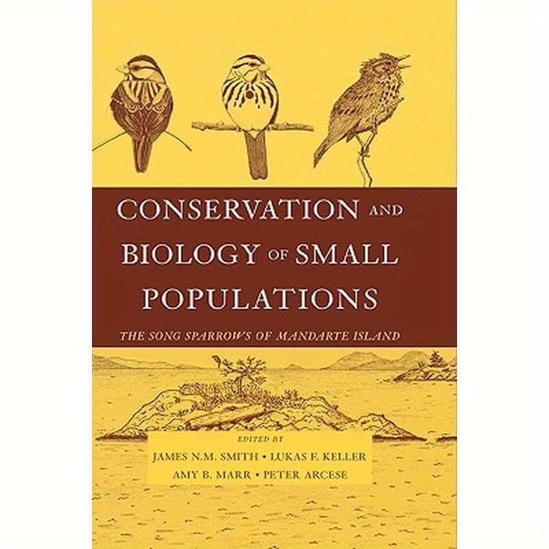 Conservation and Biology of Small Populations: The Song Sparrows of Mandarte Island