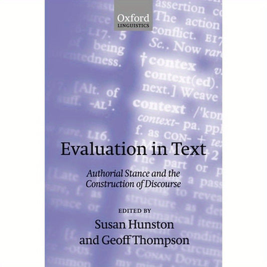 Evaluation in Text' Authorial Stance and the Construction of Discourse '