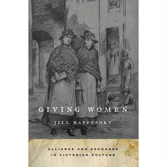 Giving Women: Alliance and Exchange in Victorian Culture