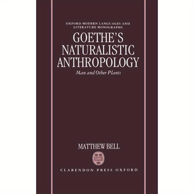 Goethe's Naturalistic Anthropology: Man and Other Plants