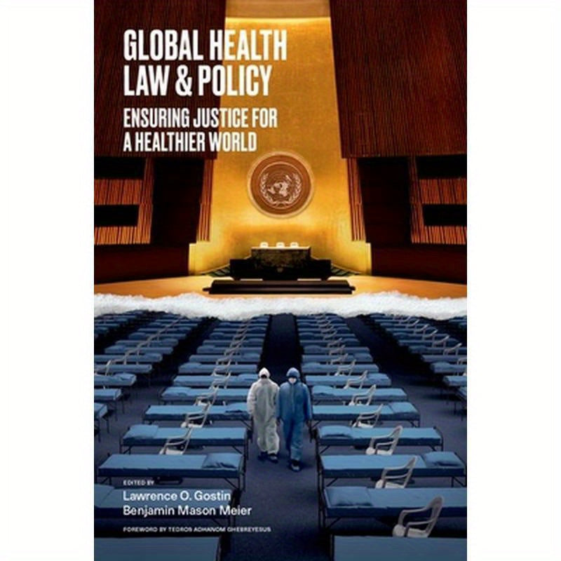 Global Health Law & Policy: Ensuring Justice for a Healthier World