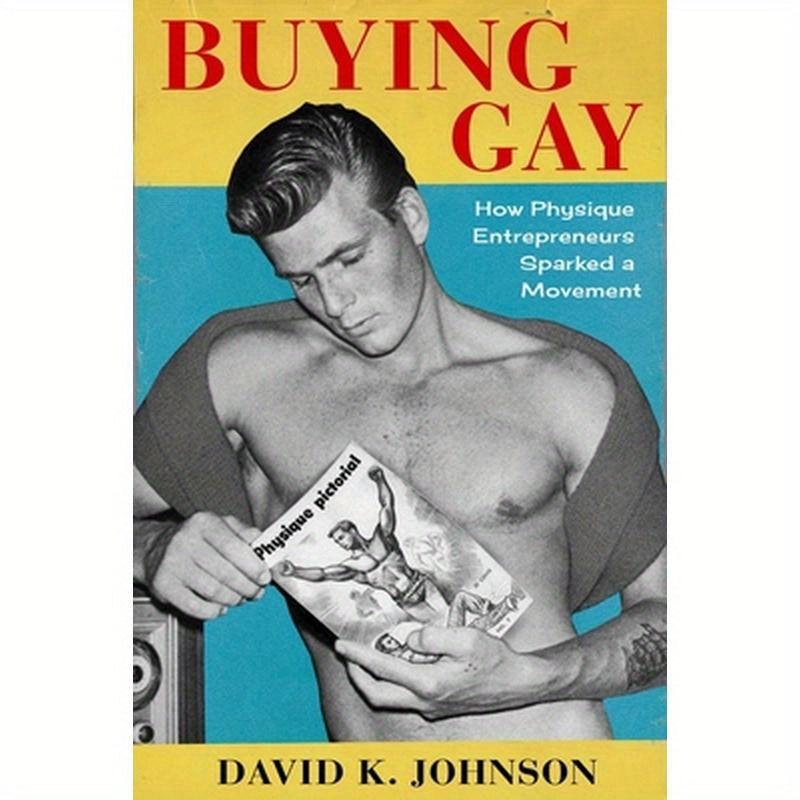 Buying Gay: How Physique Entrepreneurs Sparked a Movement