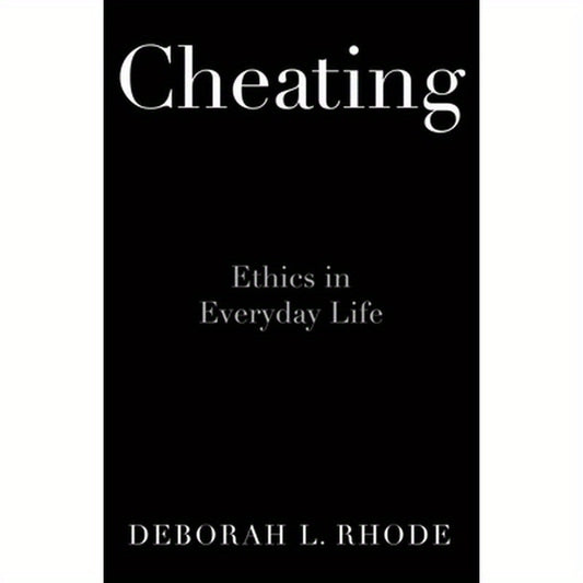 Cheating: Ethics in Everyday Life