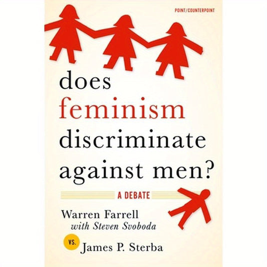 Does Feminism Discriminate Against Men?: A Debate