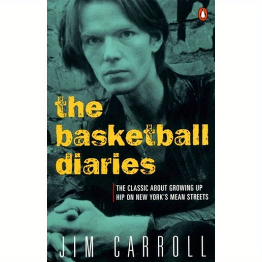 The Basketball Diaries: The Classic about Growing Up Hip on New York's Mean Streets