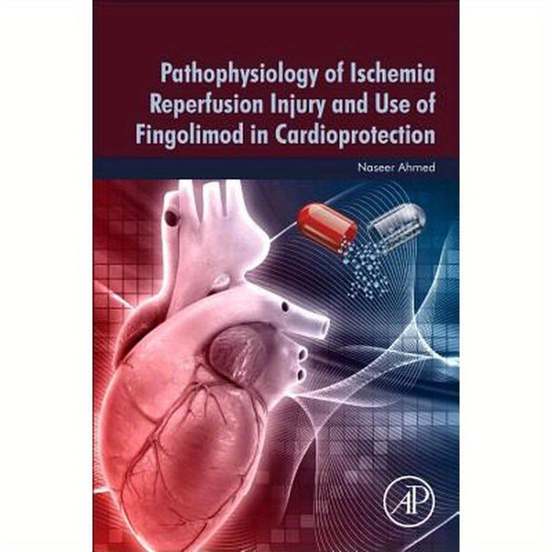 Pathophysiology of Ischemia Reperfusion Injury and Use of Fingolimod in Cardioprotection