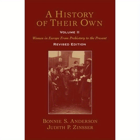 A History of Their Own: Women in Europe from Prehistory to the Presentvolume II