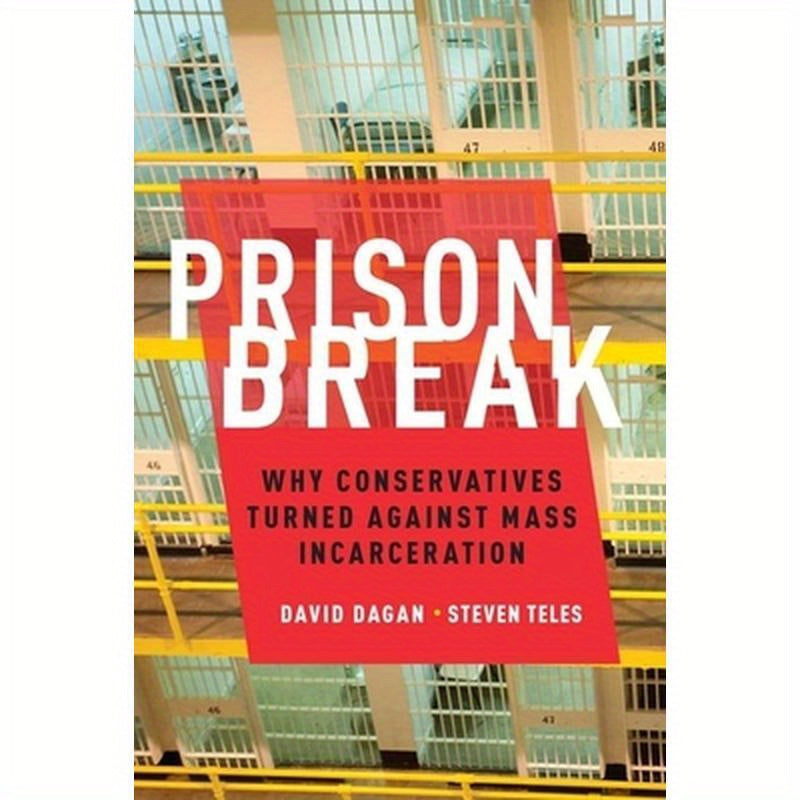 Prison Break: Why Conservatives Turned Against Mass Incarceration