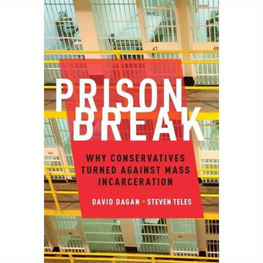 Prison Break: Why Conservatives Turned Against Mass Incarceration