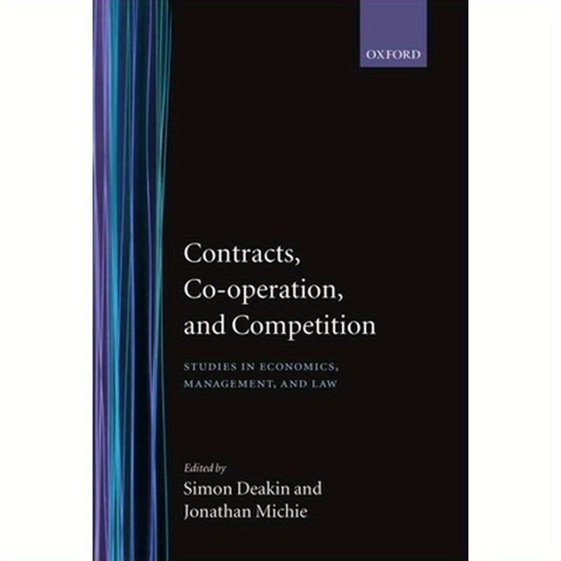 Contracts, Co-Operation, and Competition: Studies in Economics, Management, and Law