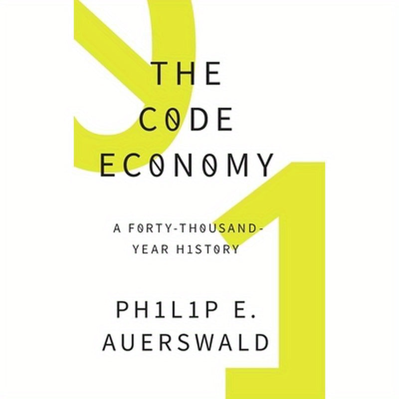 Code Economy: A Forty-Thousand Year History