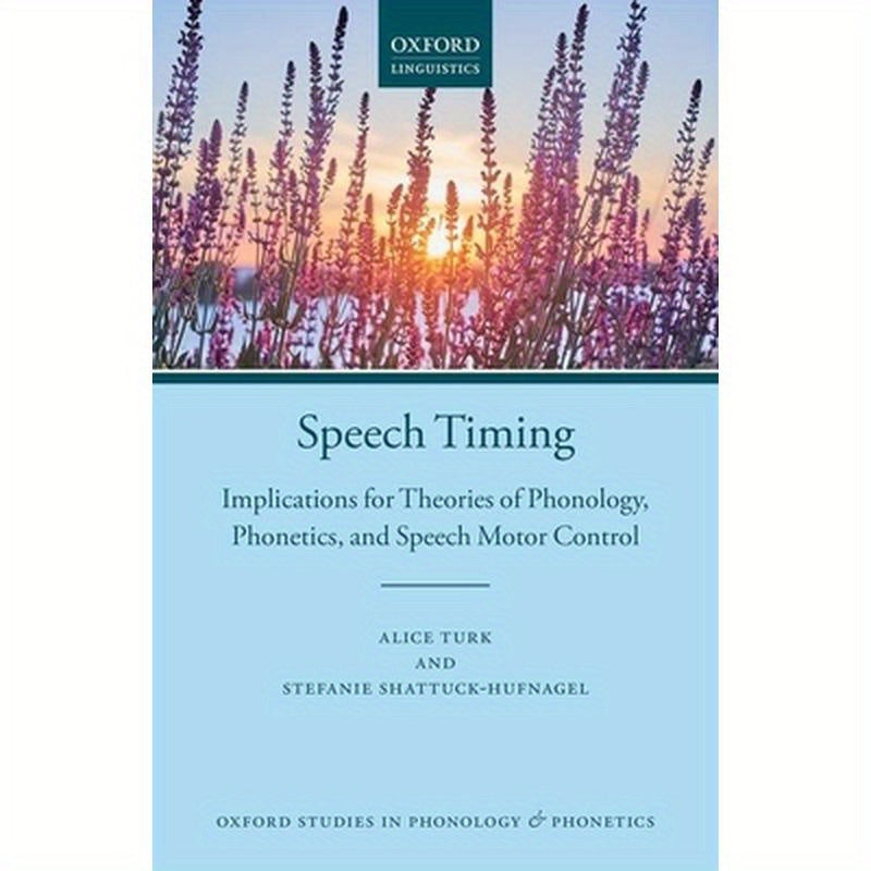 Speech Timing: Implications for Theories of Phonology, Phonetics, and Speech Motor Control