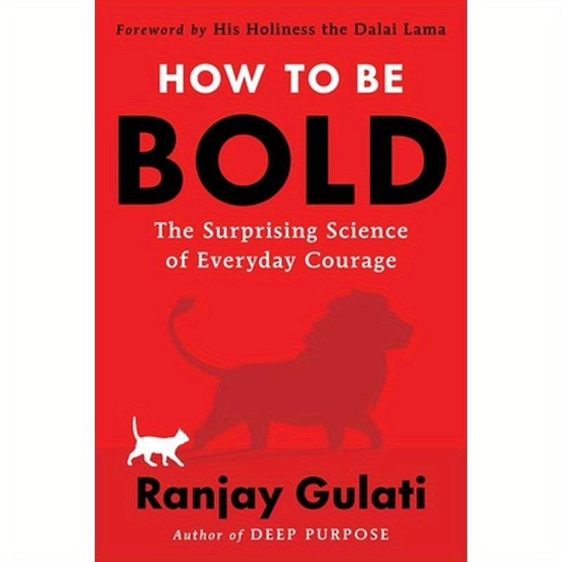 How to Be Bold: The Surprising Science of Everyday Courage