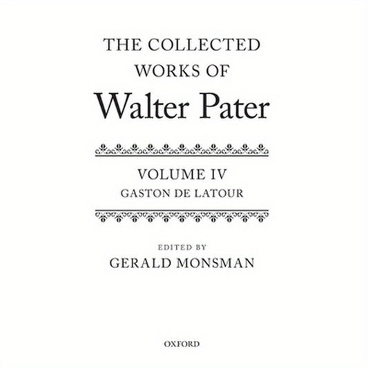 Collected Works of Walter Pater: Gaston de Latour: Volume 4