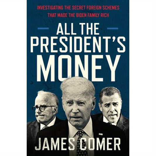 All the President's Money: Investigating the Secret Foreign Schemes That Made the Biden Family Rich
