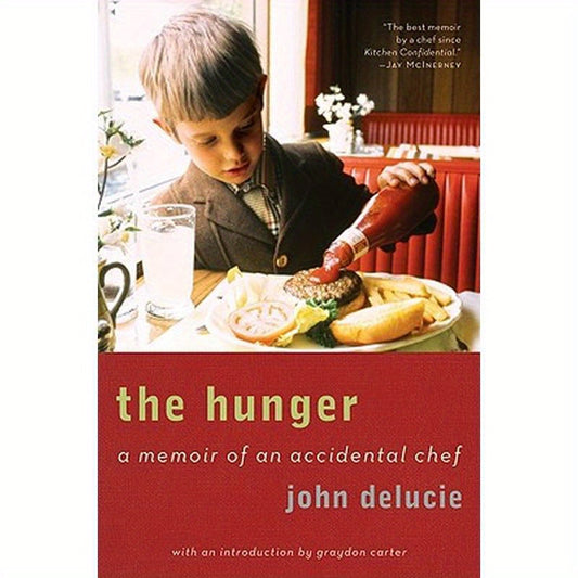 The Hunger: A Memoir of an Accidental Chef