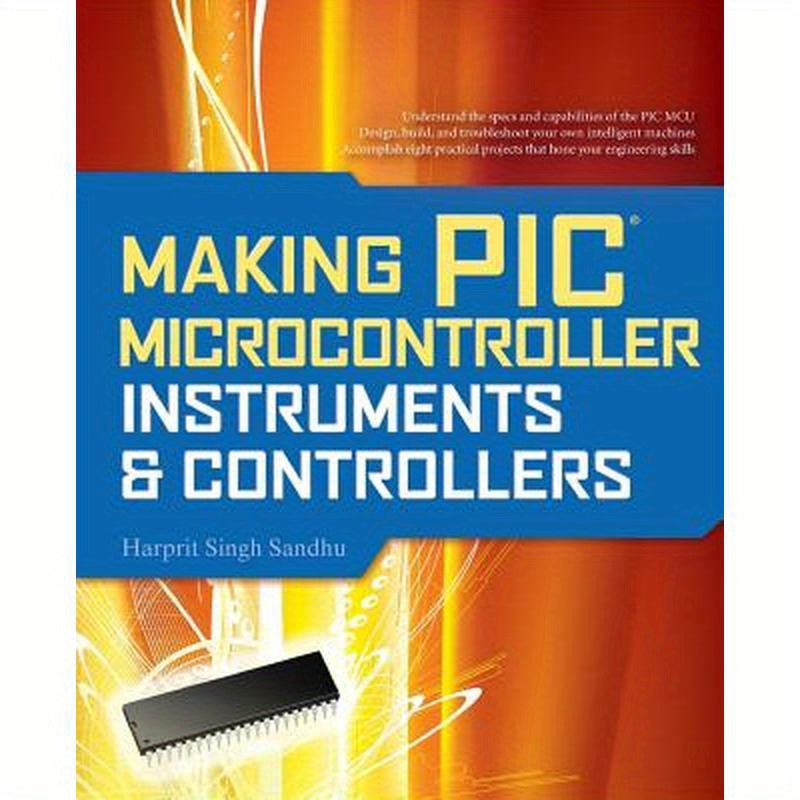 Making PIC Microcontroller Instruments and Controllers