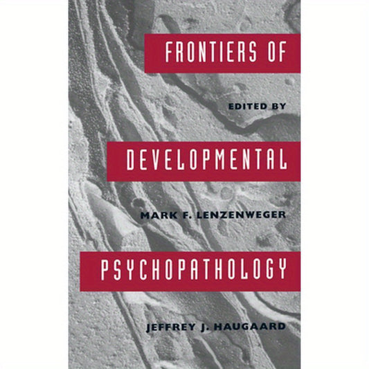 Frontiers of Developmental Psychopathology