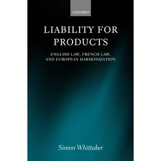 Liability for Products: English Law, French Law, and European Harmonization