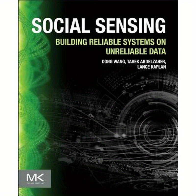 Social Sensing: Building Reliable Systems on Unreliable Data