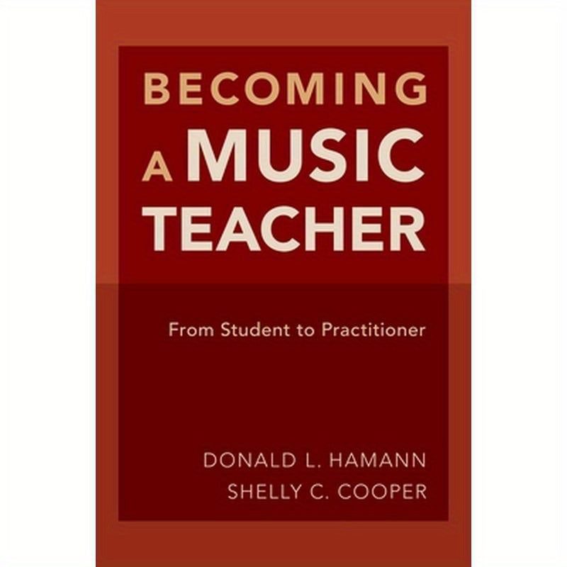 Becoming a Music Teacher: From Student to Practitioner