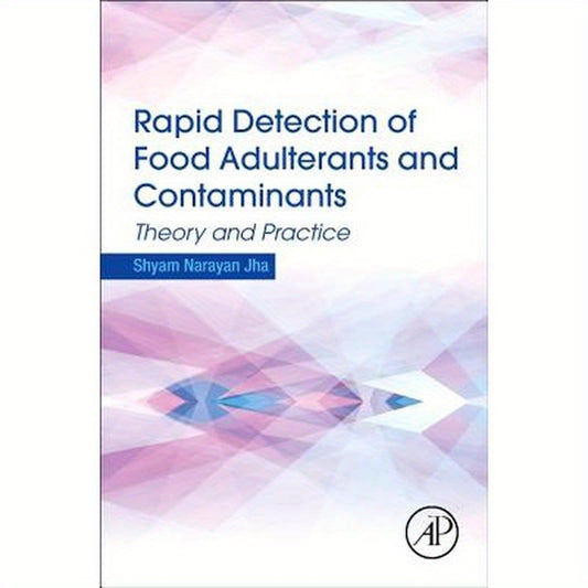 Rapid Detection of Food Adulterants and Contaminants: Theory and Practice