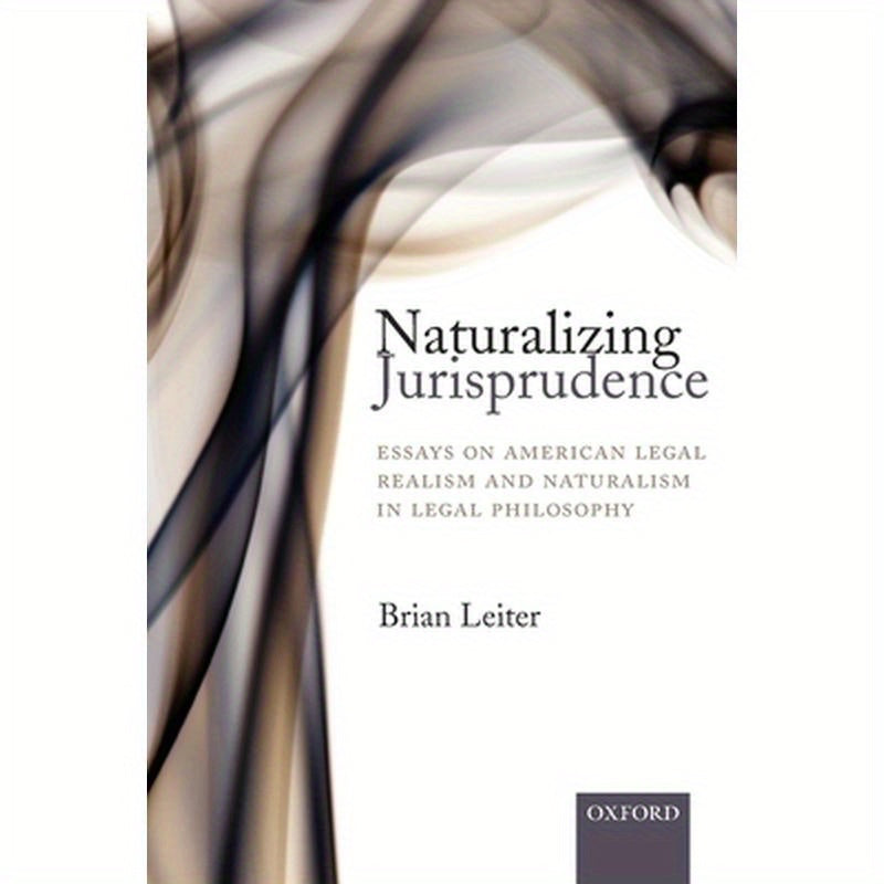 Naturalizing Jurisprudence: Essays on American Legal Realism and Naturalism in Legal Philosophy