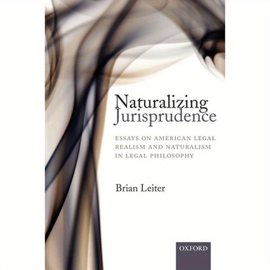 Naturalizing Jurisprudence: Essays on American Legal Realism and Naturalism in Legal Philosophy