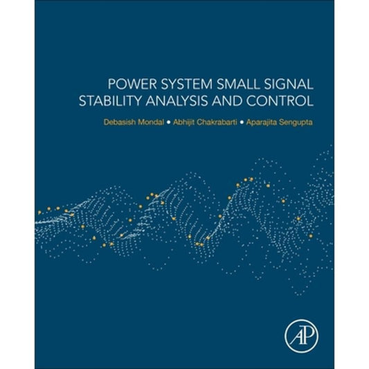 Power System Small Signal Stability Analysis and Control