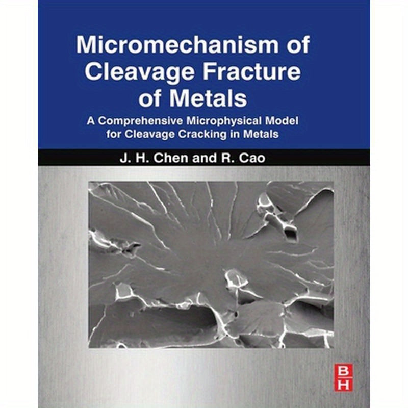Micromechanism of Cleavage Fracture of Metals: A Comprehensive Microphysical Model for Cleavage Cracking in Metals