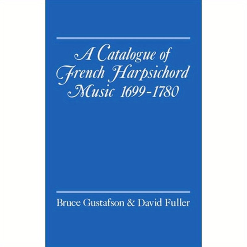 A Catalogue of French Harpsichord Music 1699-1780